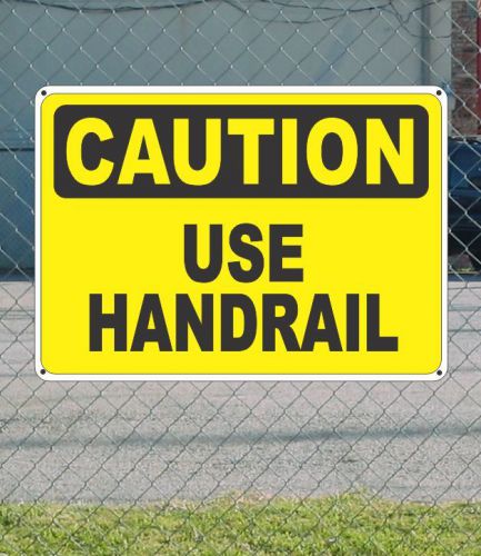 CAUTION Use Handrail - OSHA Safety SIGN 10&#034; x 14&#034;