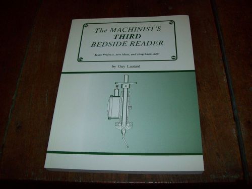 2000 MACHINIST&#039;S THIRD BEDSIDE READER MACHINE SHOP METALWORKING LATHE DRILL BOOK