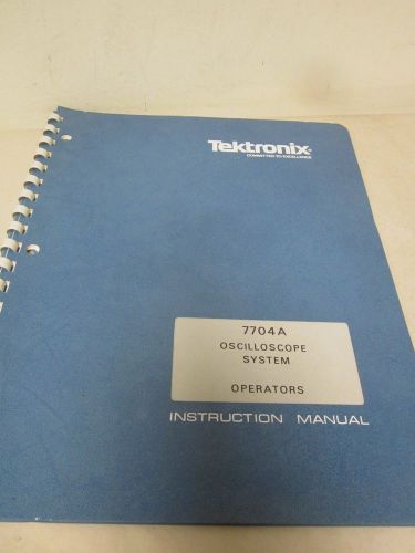 TEKTRONIX 7704A OSCILLOSCOPE SYSTEM OPERATORS INSTRUCTION MANUAL
