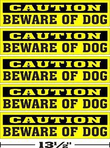 LOT OF 5 --- (3 1/4 &#034;x13 1/2 &#034;) --- GLOSSY STICKERS CAUTION BEWARE OF DOG