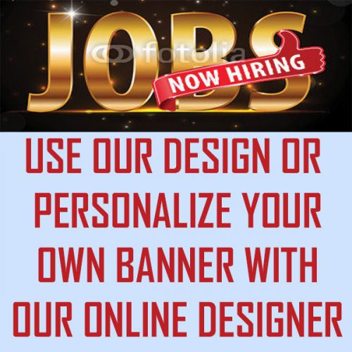 NOW HIRING BANNER- HEAVYWEIGHT 4 x 6  FOOT VINYL jobs hiring work jobs hiring