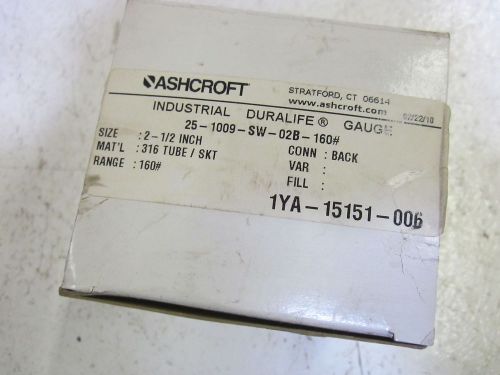 ASHCROFT 25-1009-SW-02B-160# PRESSURE GAUGE 0/160PSI *NEW IN A BOX*