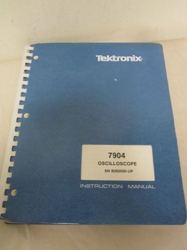 TEKTRONIX 7904 OSCILLOSCOPE INSTRUCTION MANUAL  SN B260000-UP