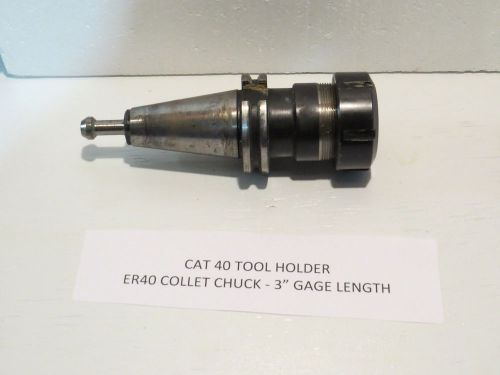 CAT-40 CNC MACHINING CENTER ER-40 COLLET CHUCK - 3&#034; GAGE LENGTH - LOT #2