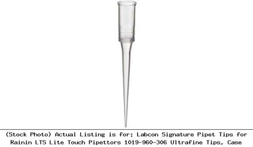 Labcon Signature Pipet Tips for Rainin LTS Lite Touch Pipettors 1019-960-306