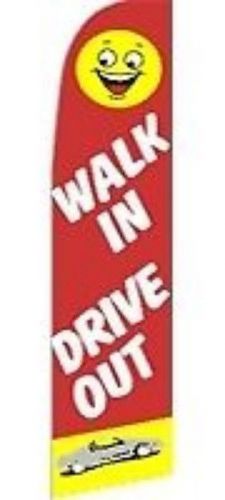 WALK IN DRIVE OUT RED Super Sign Flag + Pole + Spike