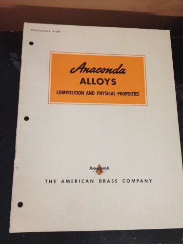 VINTAGE ANACONDA ALLOYS THE AMERICAN BRASS COMPANY COMPOSITION &amp; PROPERTIES