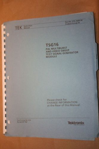 Tektronix INSTRUCTION MANUAL WITH SCHEMATICS FOR  TSG16 PAL MULTIBURST AND VIDEO