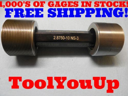 2 7/8 10 NS 3 SET THREAD PLUG GAGE GO NO GO 2.8750 P.D.&#039;S= 2.8100 &amp; 2.8008 TOOL