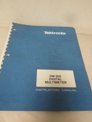 TEKTRONIX DM 502 DIGITAL MULTIMETER INSTRUCTION MANUAL