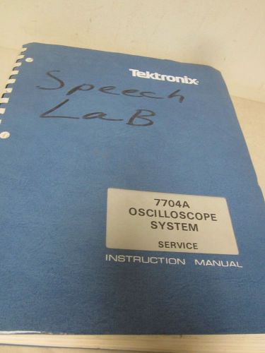 TEKTRONIX 7704A OSCILLOSCOPE SYSTEM SERVICE INSTRUCTION MANUAL