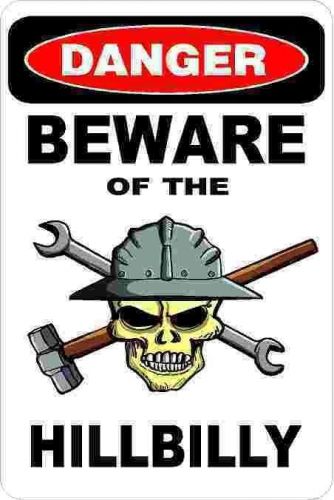 3 - Danger Beware Of The Hillbilly Union Oilfield Hard Hat Helmet Sticker H362