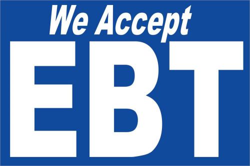 We Accept EBT Vinyl Banner /grommets 2ft x 3ft made in USA  rv23