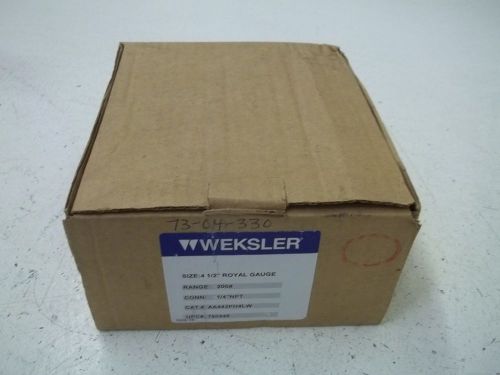 WEKSLER AA442PH4LW 4-1/2&#034; ROYAL GAUGE RANGE:200*NEW IN A BOX*