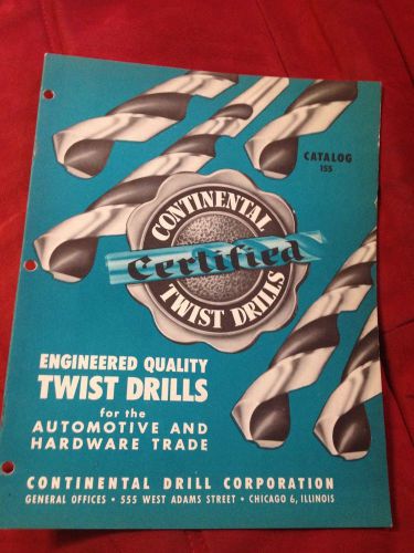 VINTAGE CONTINENTAL  TWIST DRILLS CATALOG ENGINEERED QUALITY 1956