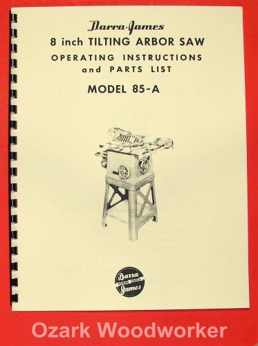 Darra-james 85-a 8&#034; tilting arbor table saw operation &amp; parts manual 0194 for sale