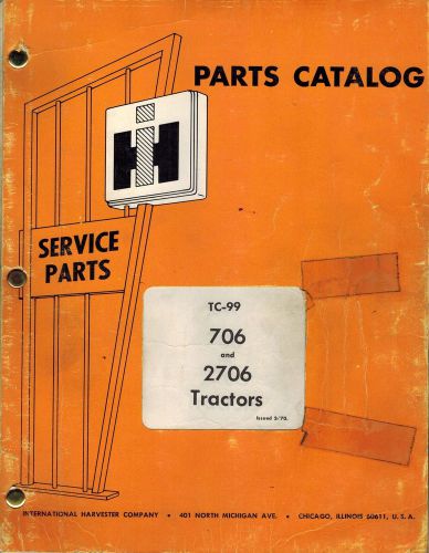 INTERNATIONAL VINTAGE 706 2706  TRACTOR PARTS CATALOG TC-99