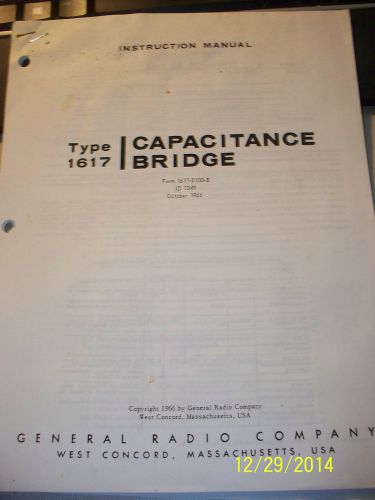 MANUAL GENERAL RADIO TYPE 1617 CAPACITANCE BRIDGE INSTRUCTIONS &amp;  SCHEMATICS