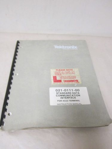 TEKTRONIX 021-0111-00 STANDARD DATA COMMUNICATION INTERFACE INSTRUCTION MANUAL