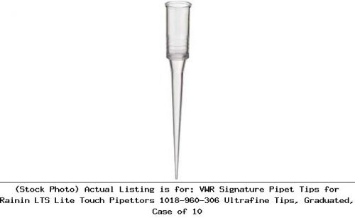 VWR Signature Pipet Tips for Rainin LTS Lite Touch Pipettors 1018-960-306