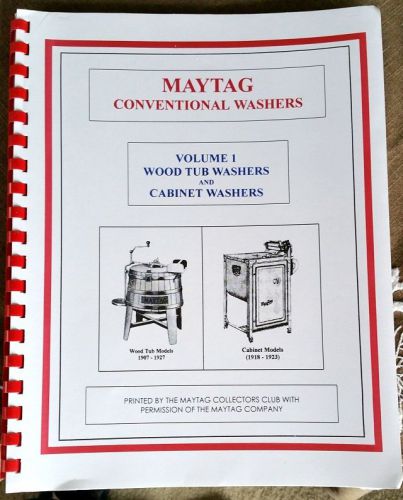 Maytag Wood Tub &amp; Cabinet Washer Book Volume #1 Hit Miss Gas Engine Upright