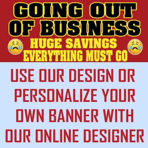 20 FOOT GOING OUT OF BUSINESS BANNER - HEAVYWEIGHT 8 x 20  FOOT  VINYL CUSTOM