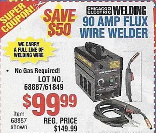 $50.00 SUPER COUPON Harbor Freight  90 AMP FLUX WIRE WELDER!!!!!!!