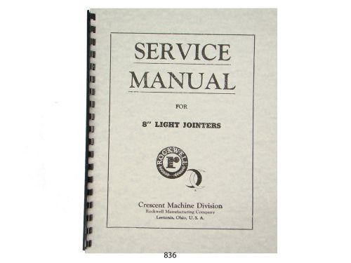 Rockwell crescent 8&#034; light jointer  service and parts list manual *836 for sale