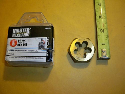 5/8&#034; -11 BOLT DIE 1-1/2&#034; HEX  DIE  RIGHT HAND MASTER MECHANIC  TITANIUM  COATED