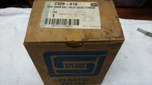 SPEARS PLASTIC PVC BALL VALVE MODEL # 2329-010 TRUE UNION BALL VALVE  1&#034; NEW