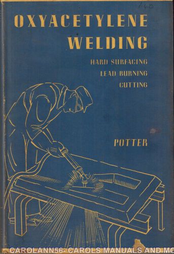 OXYACETYLENE WELDING Morgan H Potter 1948