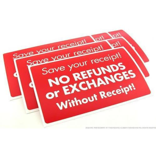 6 Save Your Receipt No Refunds or Exchanges Signs