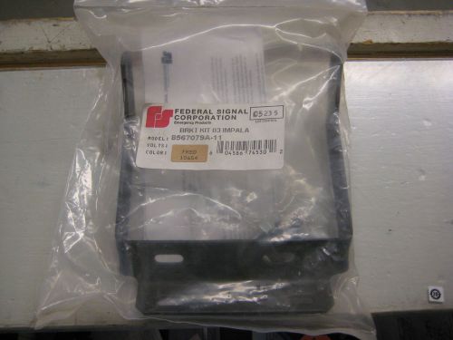 Federal Signal 8567079A-11 &#039;03-&#039;05 Impala MS100 Siren Speaker Bracket *NEW*