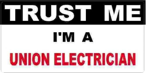 3 - Union Electrician Trust Me Tool Box Hard Hat Helmet Sticker  H508