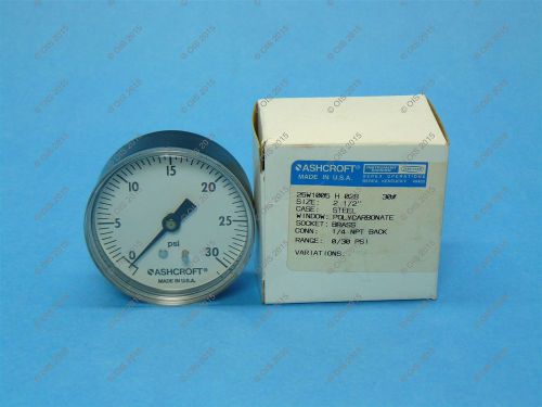 Ashcroft 25W1005-H-02B-30# 2 1/2&#034; Pressure Gauge 0-30 PSI Back 1/4&#034; NPT New