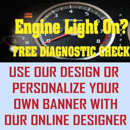 CHECK ENGINE LIGHT BANNER - HEAVYWEIGHT 4 x 6  FOOT  VINYL CUSTOM  auto repair