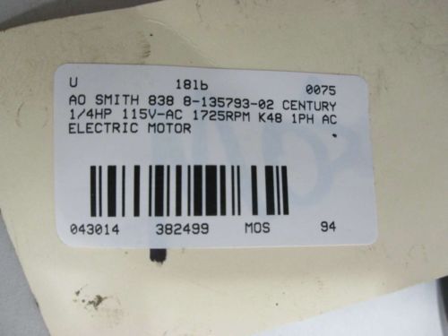 AO SMITH 838 8-135793-02 CENTURY 1/4HP 115V-AC 1725RPM K48 1PH AC MOTOR ...