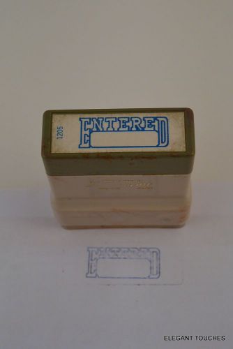 Xstamper 1205 ENTERED w/Date Stamp Rubber Stamp Message Pre-Inked/Re-Inkable