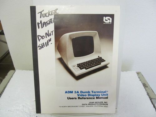 Lear Siegler Model ADM 3A Dumb Terminal Video Display Unit Users Ref Manual