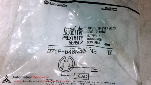 ALLEN BRADLEY 871P-B40N40-N3 PROXIMITY SWITCH 20-250VAC/DC 2-100MA, NEW