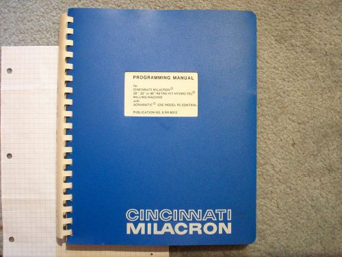 CINCINNATI MILACRON PROGRAMMING MANUAL 20” 32” 40” RETRO FIT HYDRO-TEL MILLING M