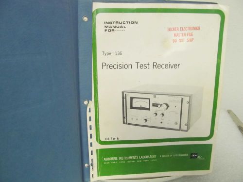 AIRBORNE 136 PRECISION TEST RECEIVER INSTRUCTION MANUAL w/Parts&amp;Diagrams-Rev. A