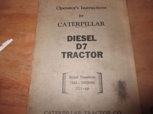 CATERPILLAR OPERATOR&#039;S  INSTRUCTIONS D 7 TRACTOR FORM 10481 SER. NO.7M1-7M9999