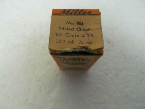 J.W. MILLER TYPE 986  22.0mH , 75mA - R.F.CHOKE  , VINTAGE, USED