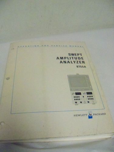 HEWLETT PACKARD SWEPT AMPLITUDE ANALYZER 8755A OPERATING AND SERVICE MANUAL