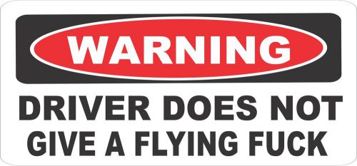 Warning Driver Does Not Give a Flying F*ck Funny Bumper Stickers Decals BS-202