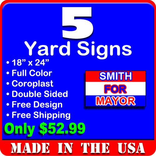 5 - 18x24 full color yard signs custom 2 (double) sided + free design &amp; shipping for sale