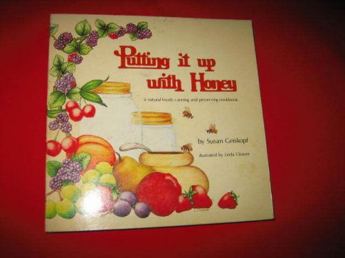 Lot of 2 Putting it up with honey Susan Geiskopf Cooking with Honey Hazel Berto