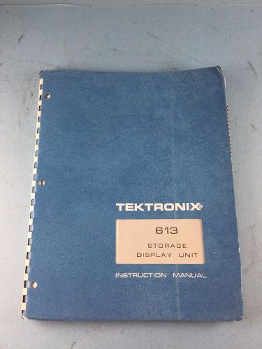 Tektronix 613:  Storage Display Unit Service Instruction Manual w/ Schematics