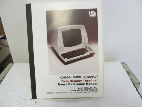 Lear Siegler Model ADM-3A+ Dumb Terminal Data Display Terminal Users Ref Manual